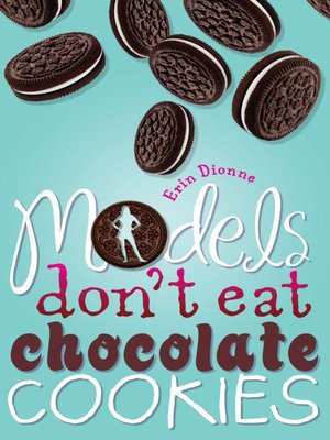 cover image of Models Don't Eat Chocolate Cookies